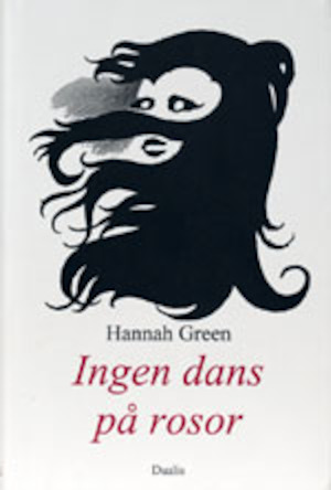 Ingen dans på rosor : roman / Hannah Green ; översättning: Gunnar Barklund